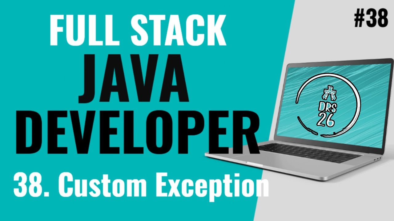 Java Full Stack Developer Course for Beginners | Custom Exception | Basic to Advance| DRS-26 #38