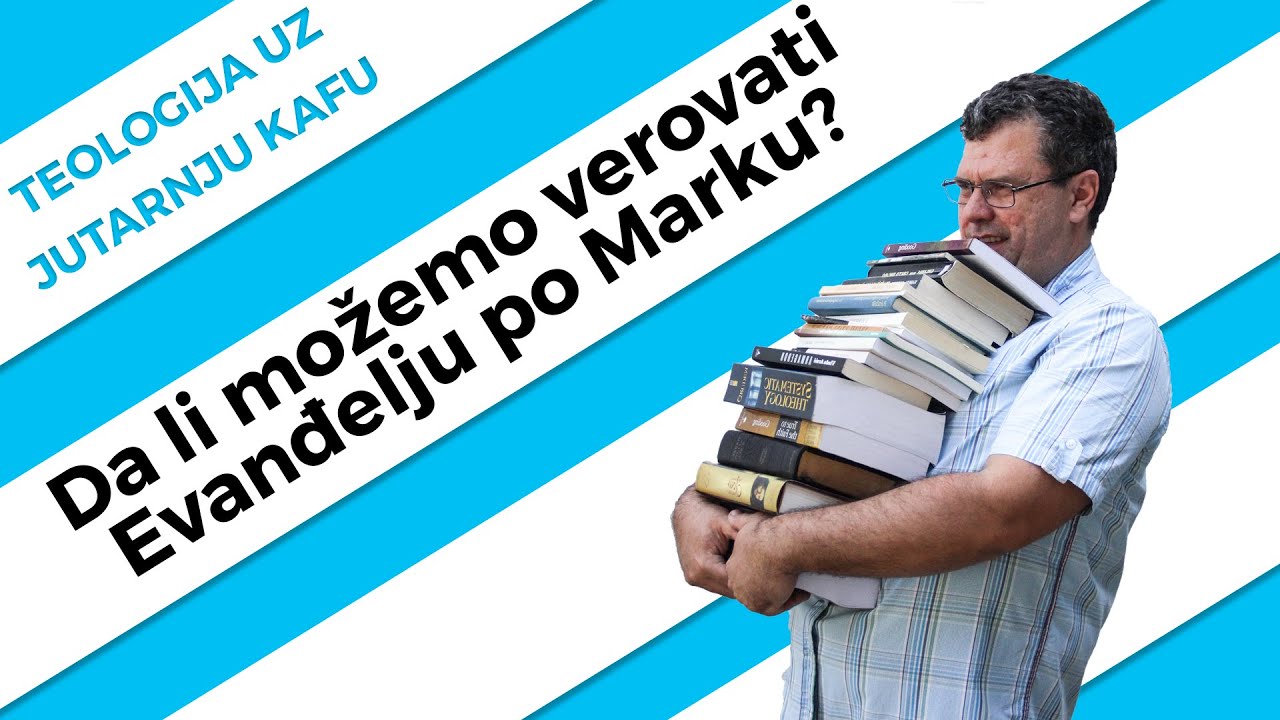 Da li možemo verovati Evanđelju po Marku? - Teologija uz jutarnju kafu