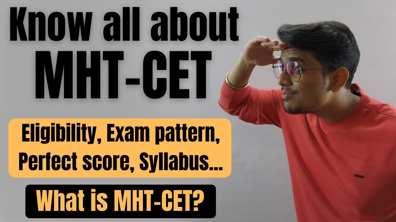 What is MHT-CET ? | Know all about MHT-CET | Eligibility, Exam pattern, Syllabus, Perfect score |