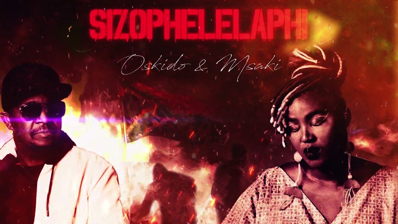 Oskido & Msaki -  Sizophelelaphi