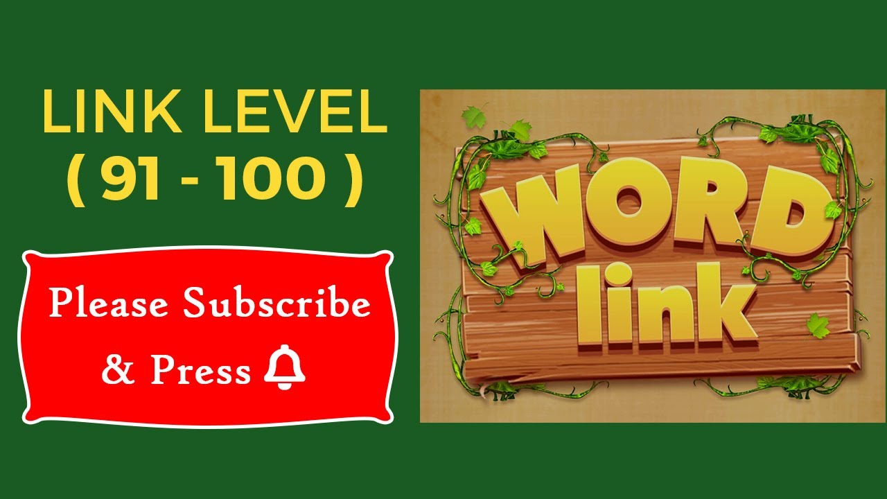 word Link Level 91, 92, 93, 94, 95, 96, 97, 98, 99, 100