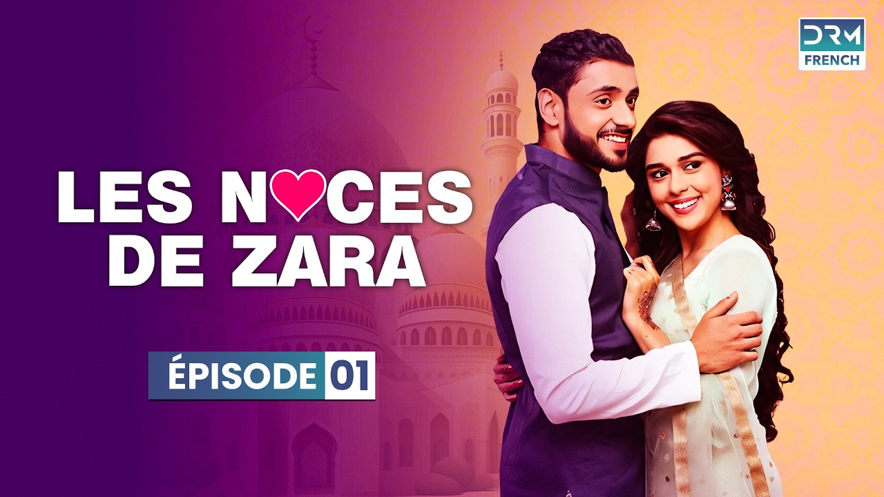 LES NOCES DE ZARA | Épisode 1 | Ishq Subhan Allah | Feuilleton français | GL11