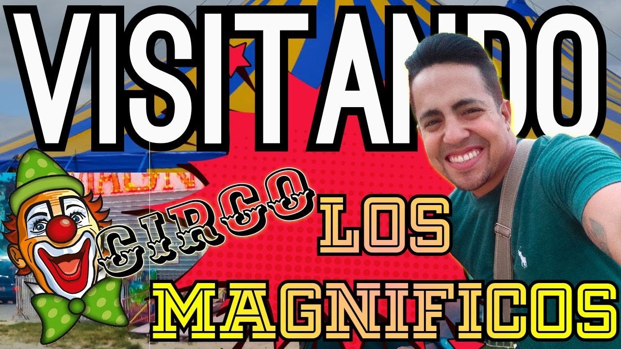 Genial! mi visita al circo LOS MAGNIFICOS #andresenorbita #circolosmagnificos #maracay