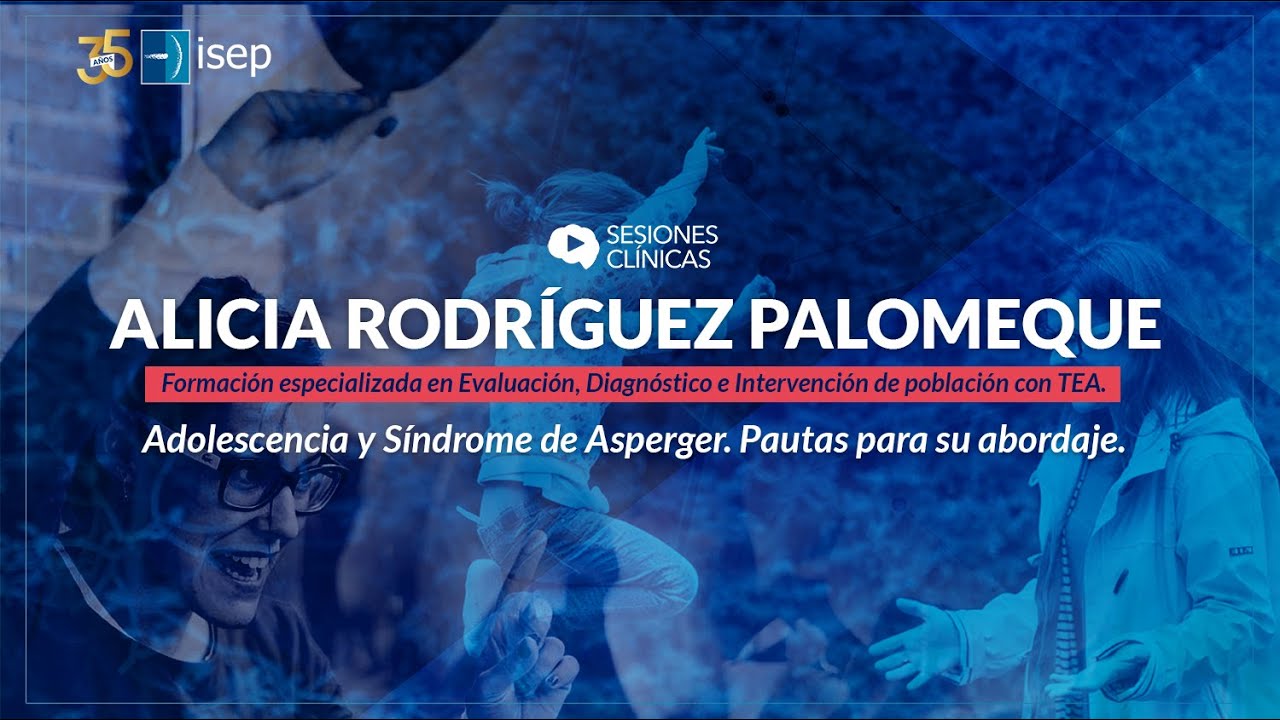 Adolescencia y Síndrome de Asperguer. Pautas para su abordaje (Sesión Clínica Online)