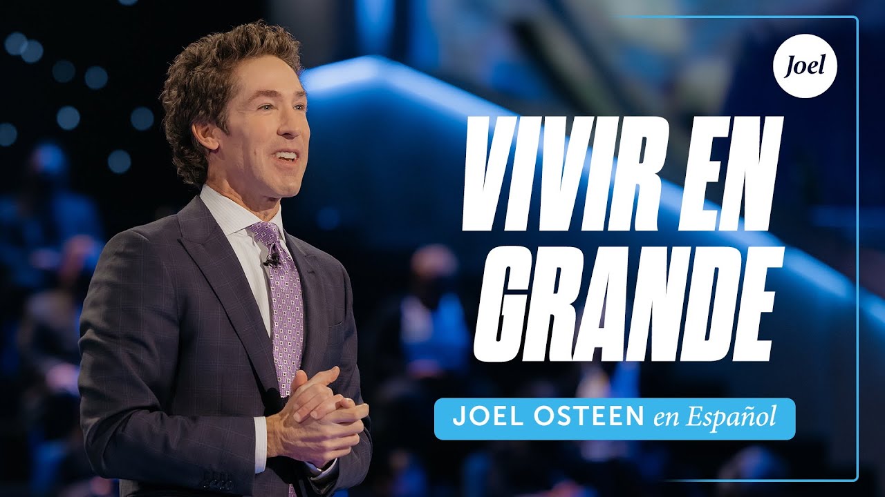 Vivir En Grande | Joel Osteen