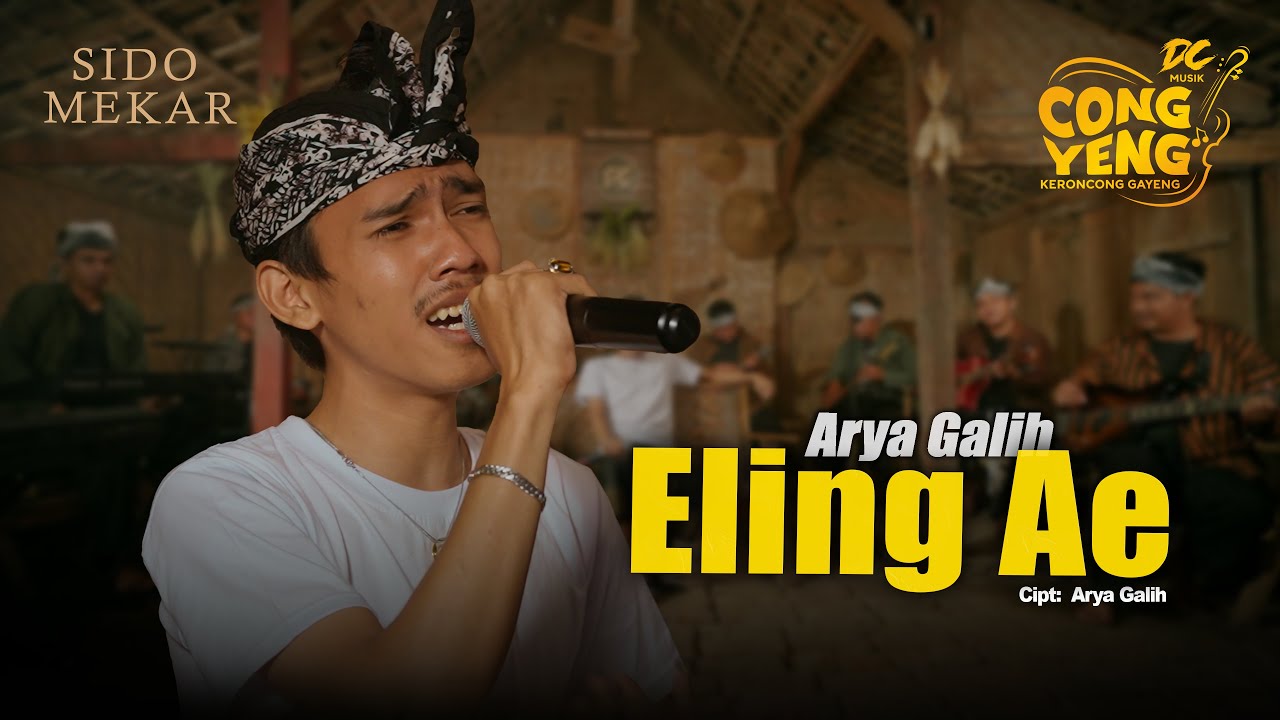 ARYA GALIH - ELING AE | DC.CONGYENG (OFFICIAL LIVE MUSIC VIDEO) | DC MUSIK