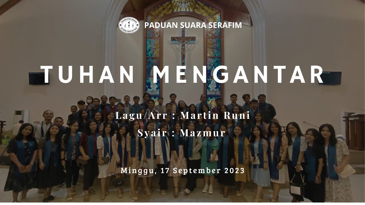 Tuhan Mengantar, Pelayanan Bulanan Paduan Suara Serafim, Paroki Maria Ratu Rosari Kare, Makassar.