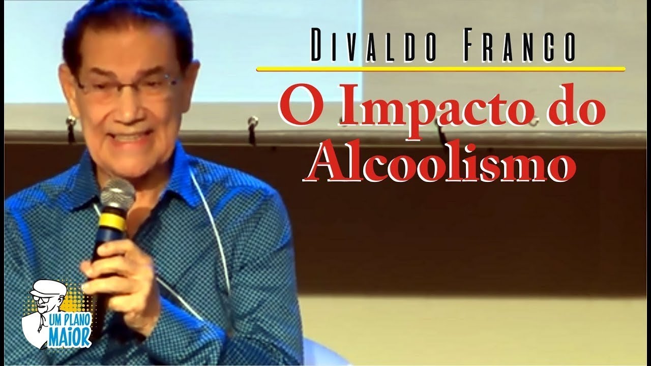Divaldo Franco: O Impacto do Alcoolismo