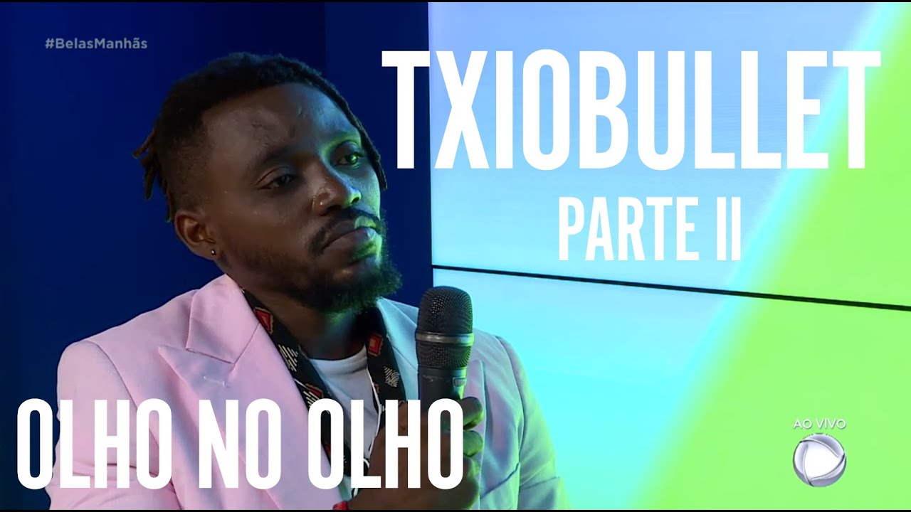 OLHO NO OLHO: TXIOBULLET (Parte II)