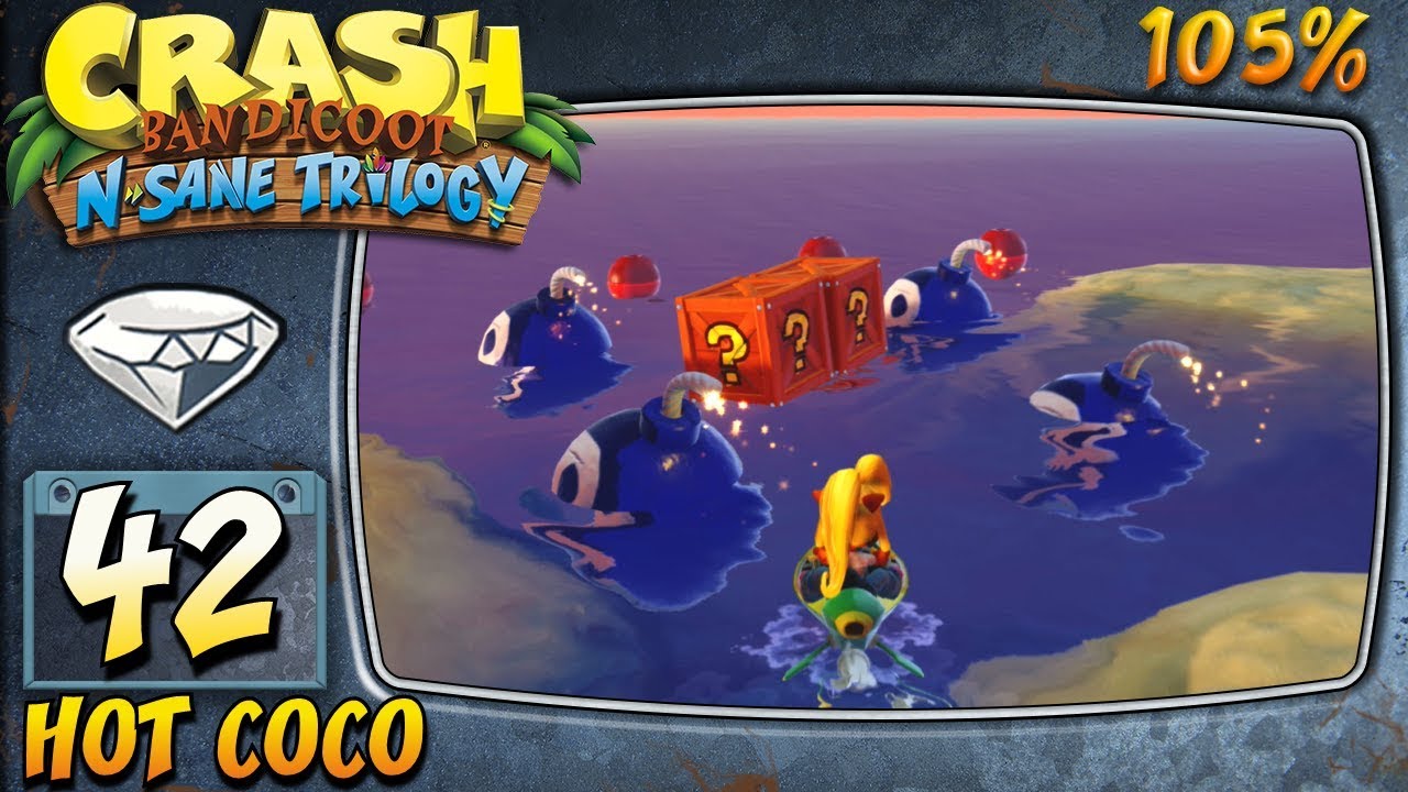 Crash Bandicoot 3 : N. Sane Trilogy (ITA)-42- Hot Coco [105%]