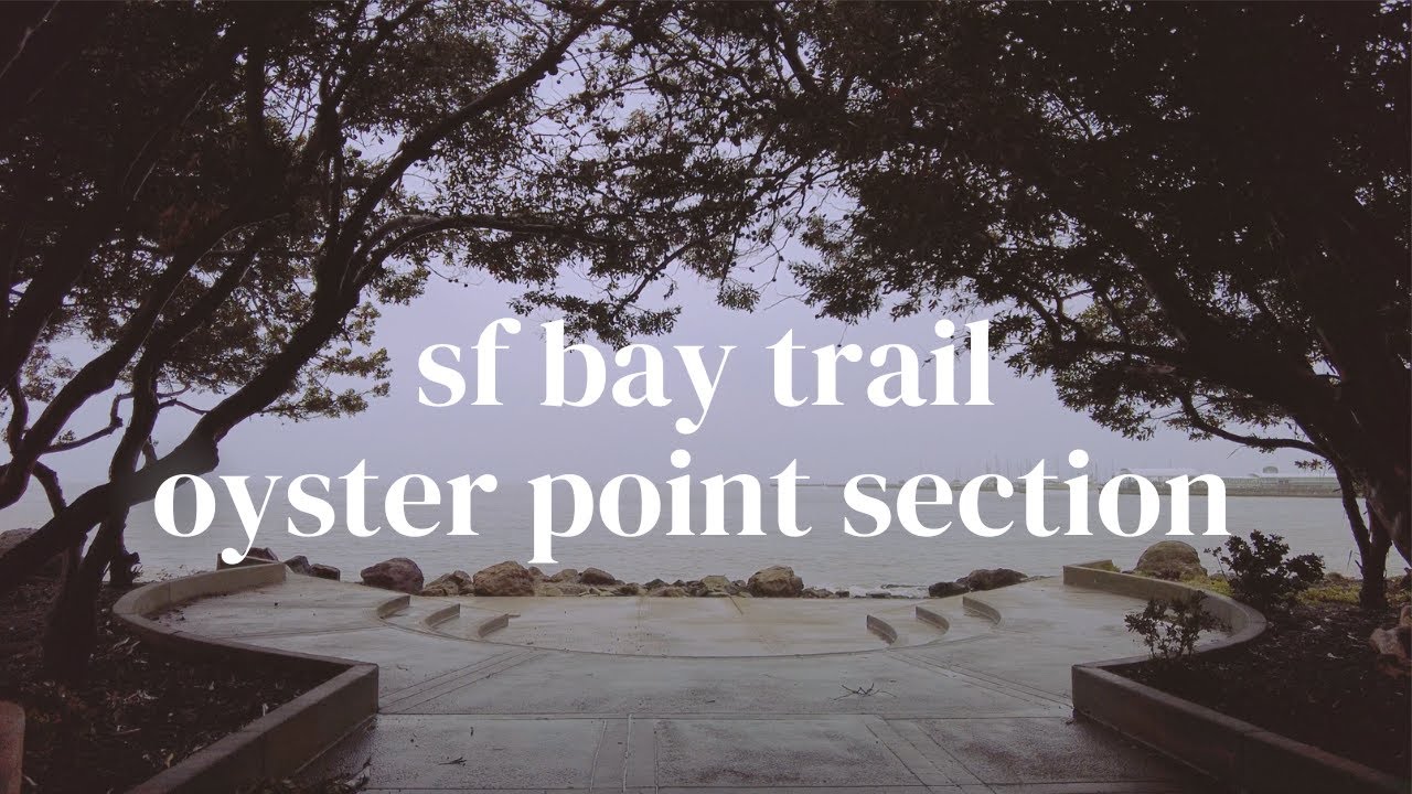 sf bay trail | oyster pt south san francisco, california