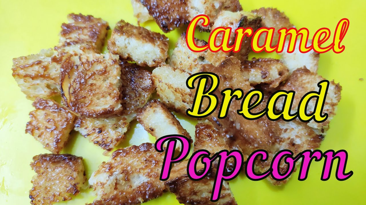 caramel bread popcorn |how to make caramel popcorn|Caramel Bread Popcorn Recipe|crispy bread popcorn