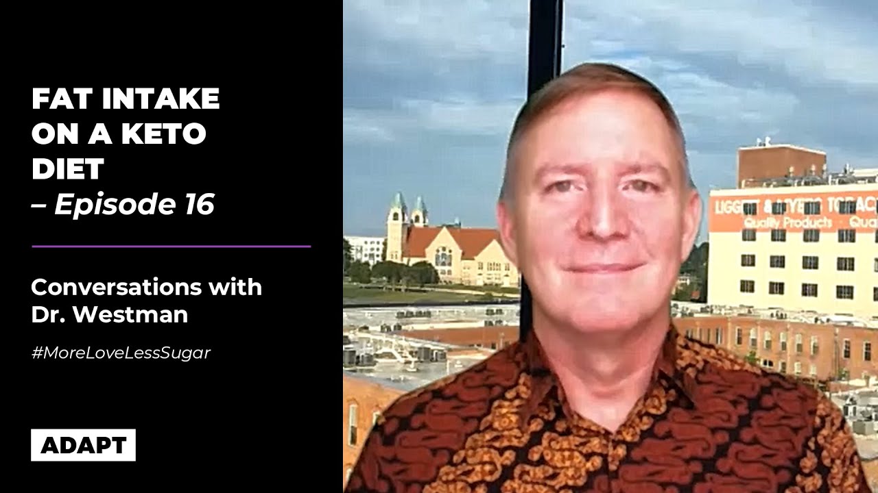 FAT INTAKE ON A KETO DIET   —  Dr. Eric Westman