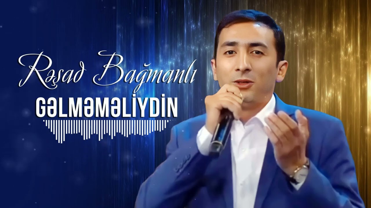 Resad Bagmanli &ndash; Gelmemeliydin (2023) Yeni Mahnilar