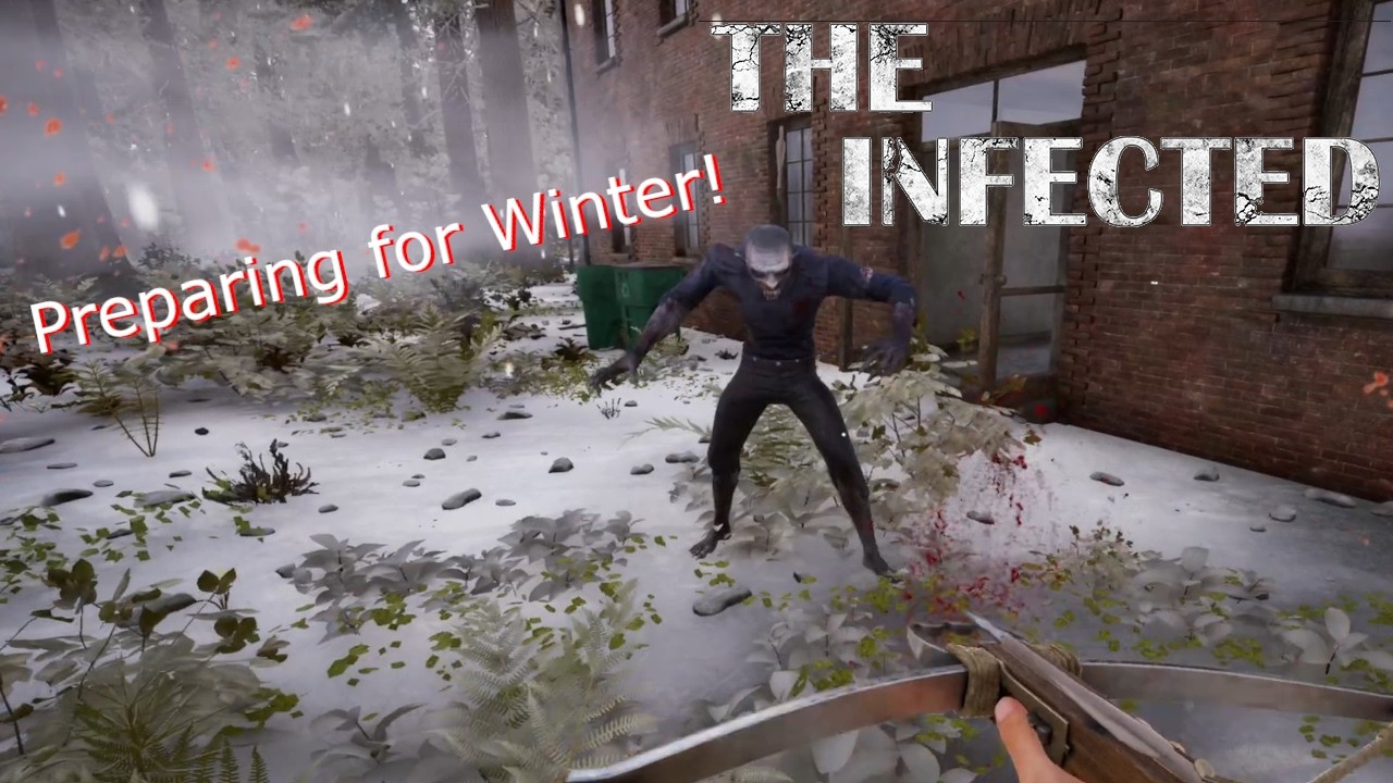 The Infected pt18 - Preparing for the onset of winter!