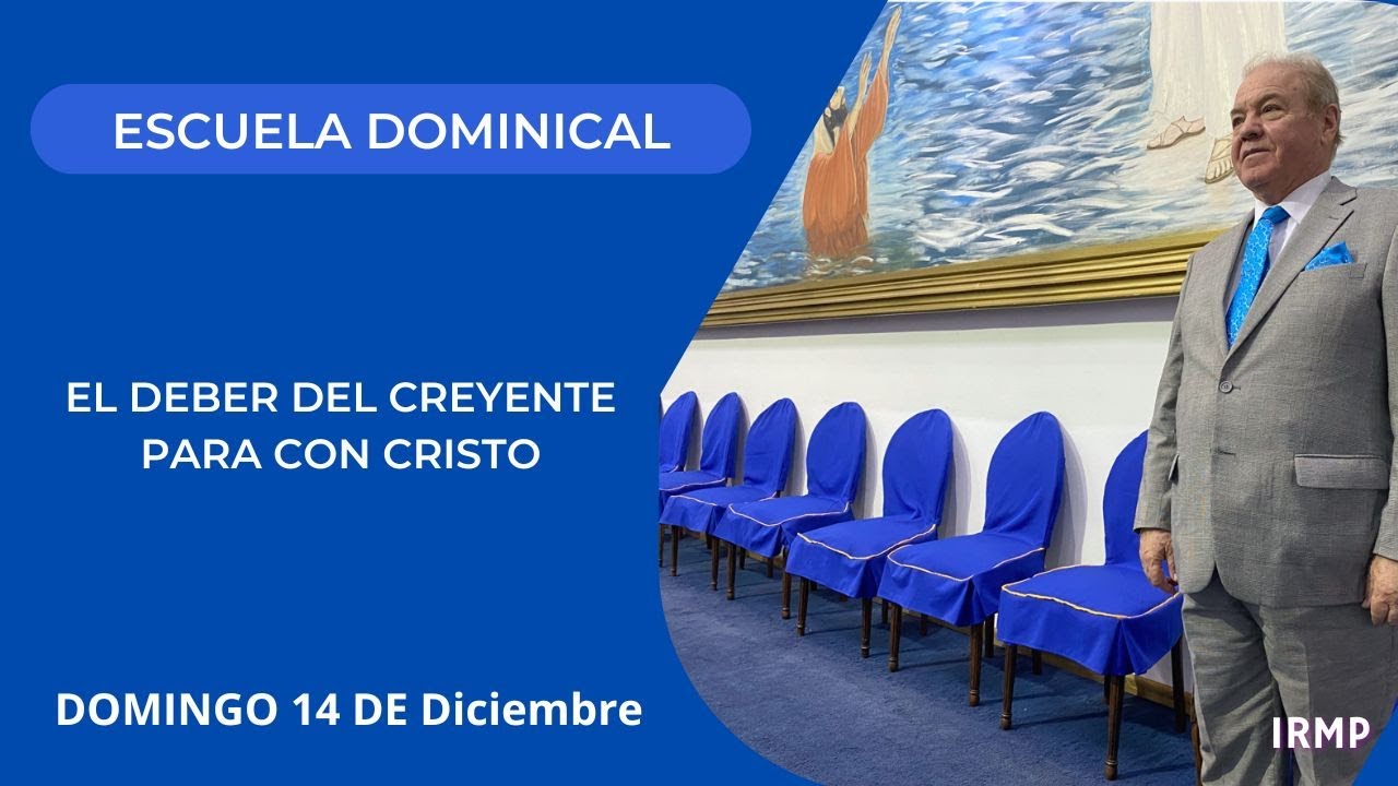 El deber del creyente para con Cristo - Servicio Escuela Dominical IRMP