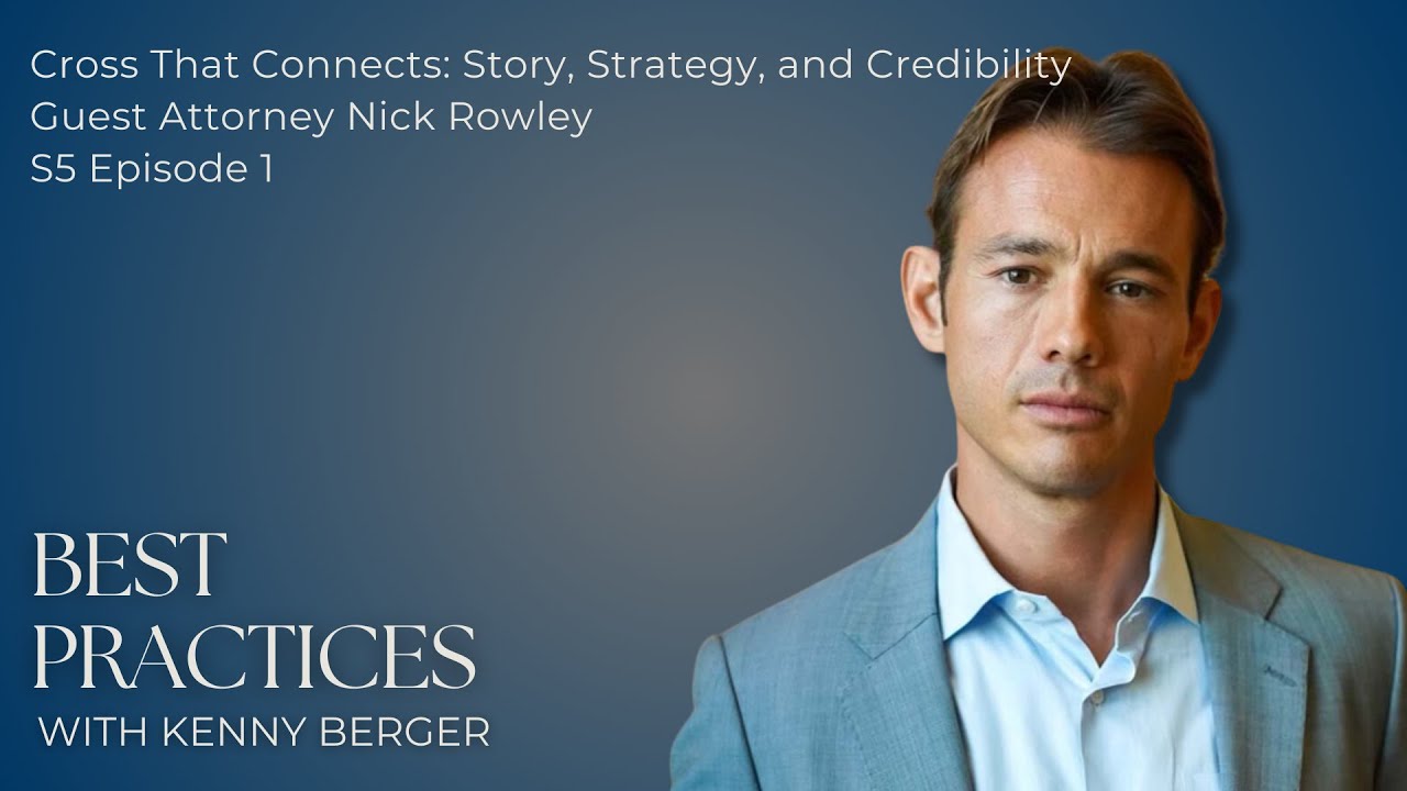 Cross That Connects: Story, Strategy, and Credibility | Attorney Nick Rowley | S5 Ep. 1
