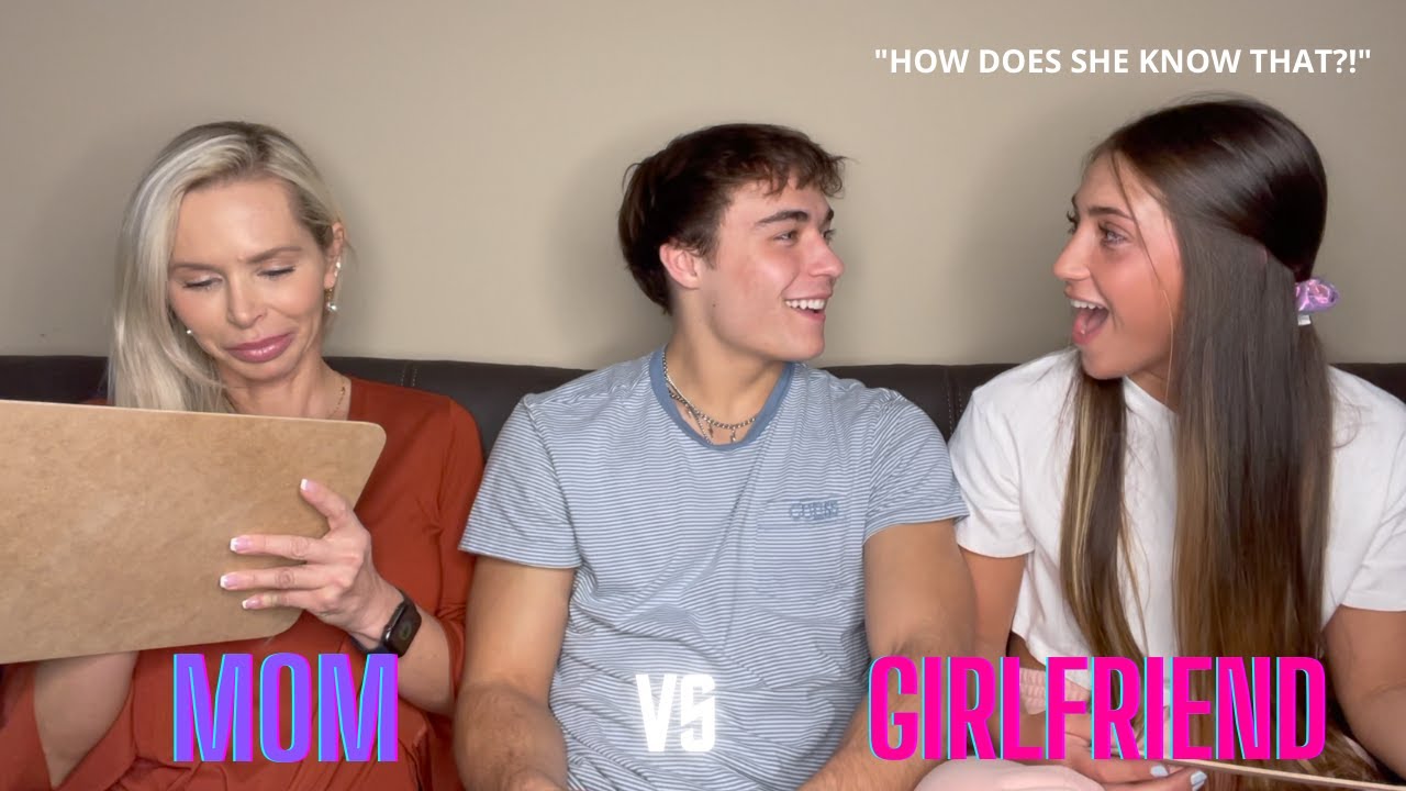 WHO KNOWS ME BETTER??? MOM vs GIRLFRIEND!!!
