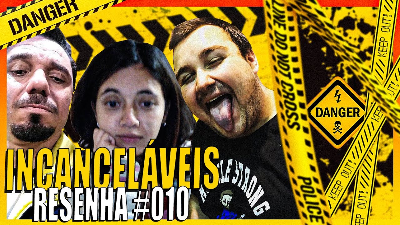 NÓS NÃO NOS ENVOLVEMOS EM TRETAS DE CONVIDADOS - Incancelaveis RESENHA #010