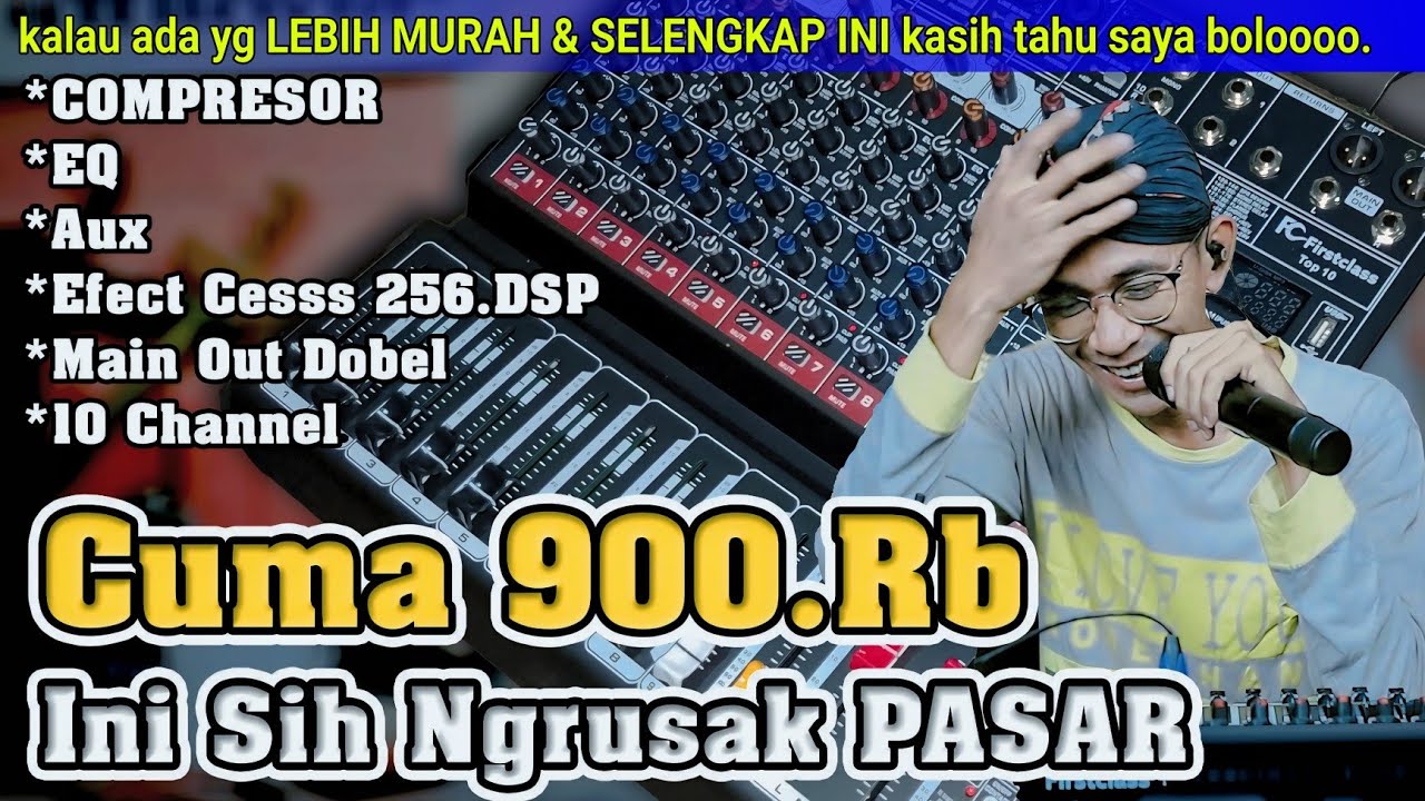 Mixer MURAH fiturnya NGERIIII . 256.DSP‼️- review FIRSTCLASS TOP 10  - suara Gurih - Jojo CB