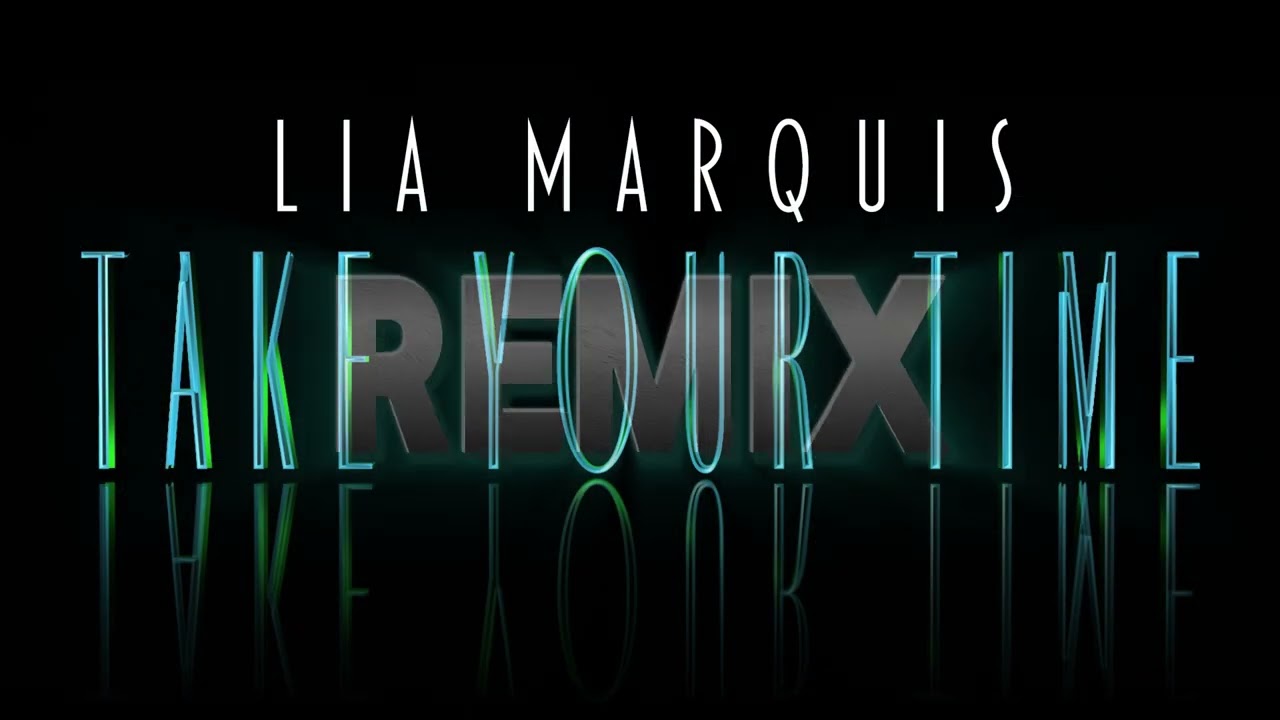 LIA MARQUIS - TAKE YOUR TIME (intro outro edit remix djmixx) 123BPM