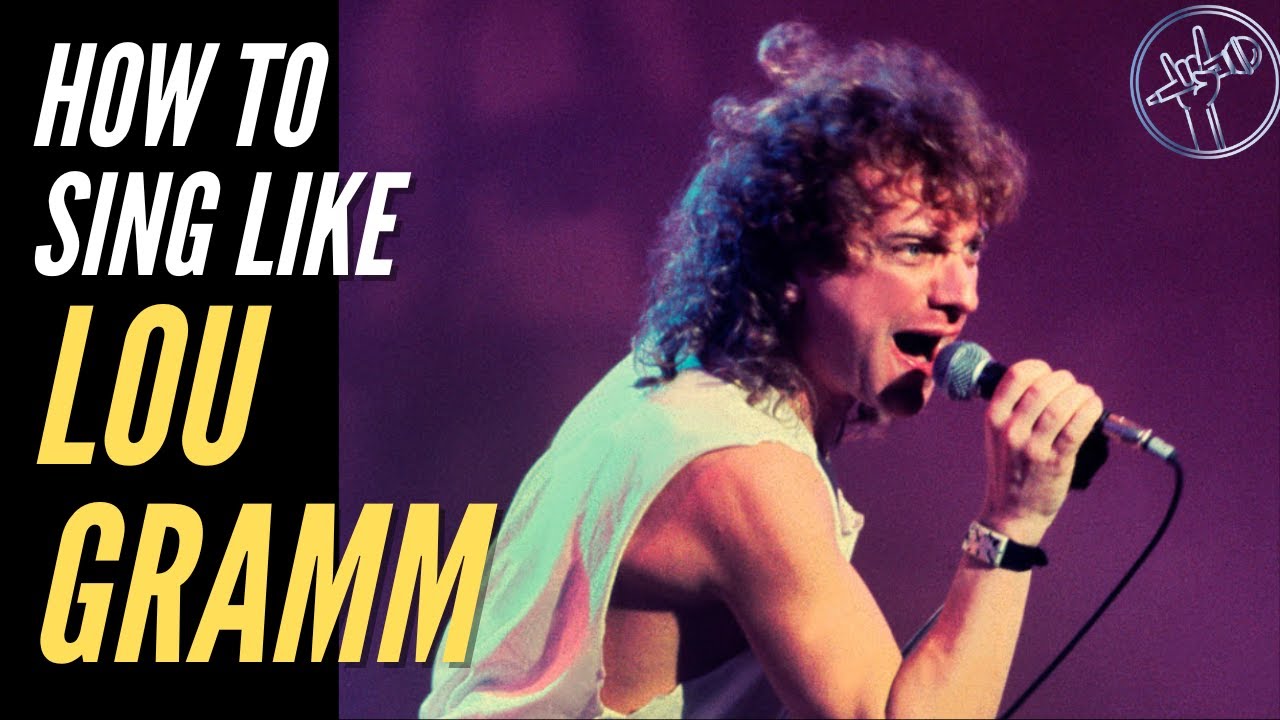 How To Sing Like Lou Gramm from Foreigner - vocal analysis of 