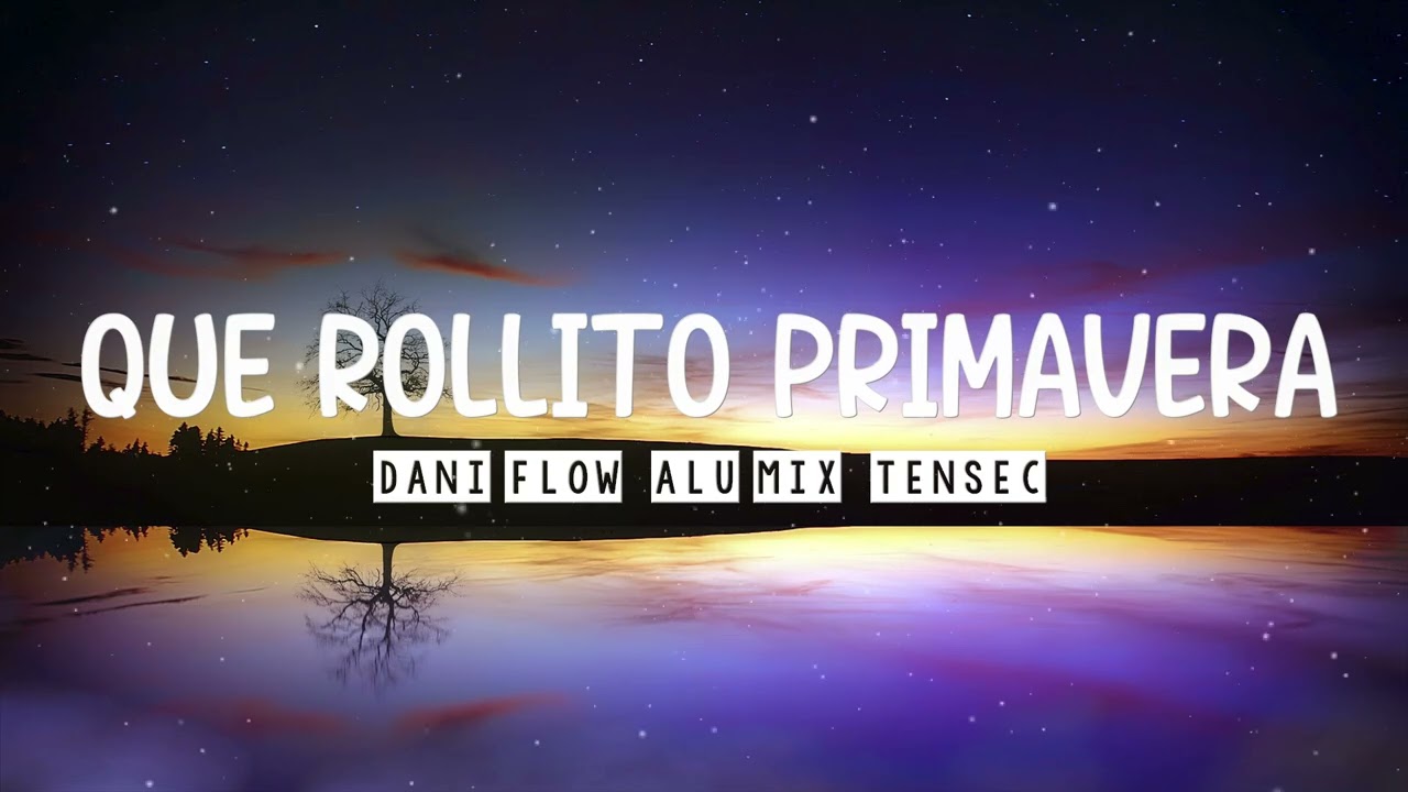 🏳️&zwj;⚧️ QU&Eacute; ROLLITO PRIMAVERA ❌ Dani Flow, Alu Mix & Tensec