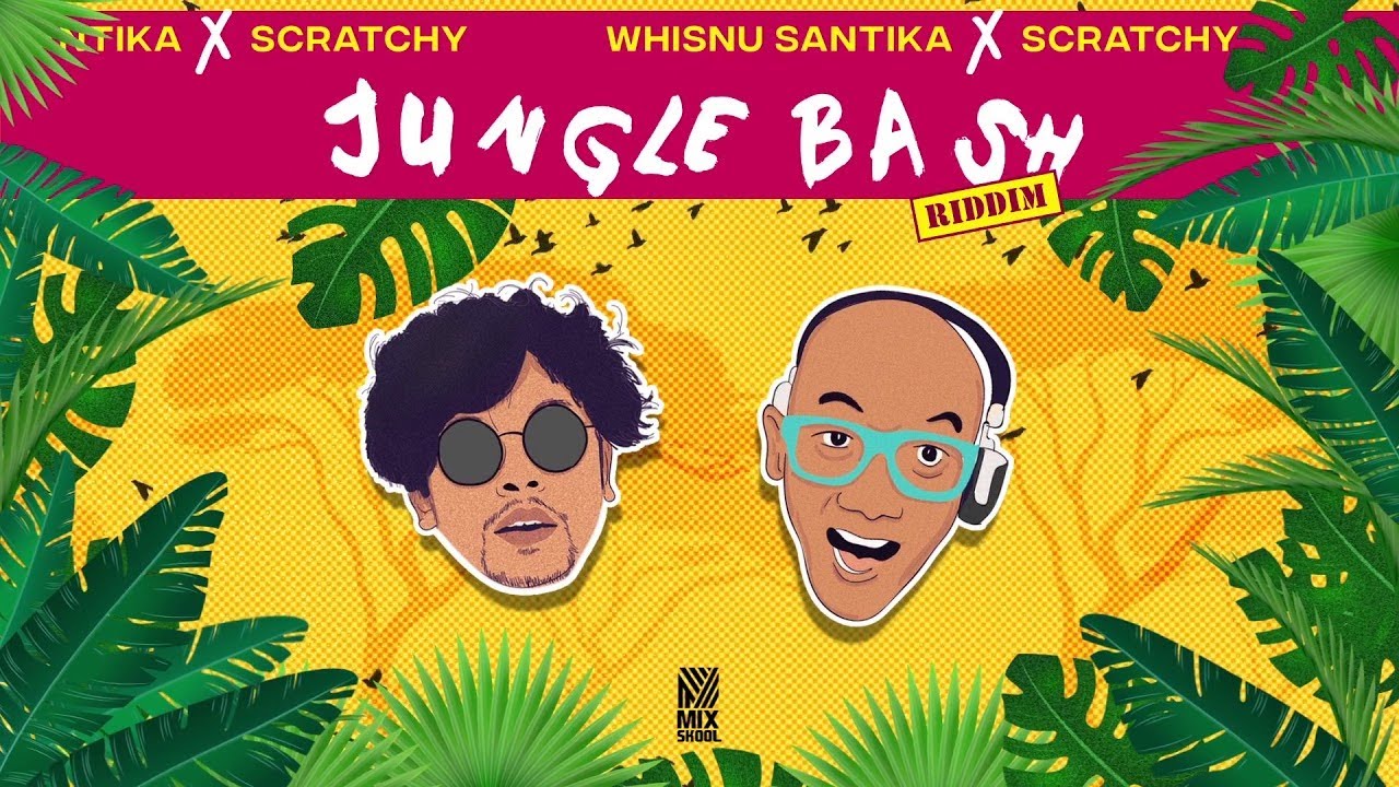 Whisnu Santika X Scratchy - Jungle Bash (Riddim)