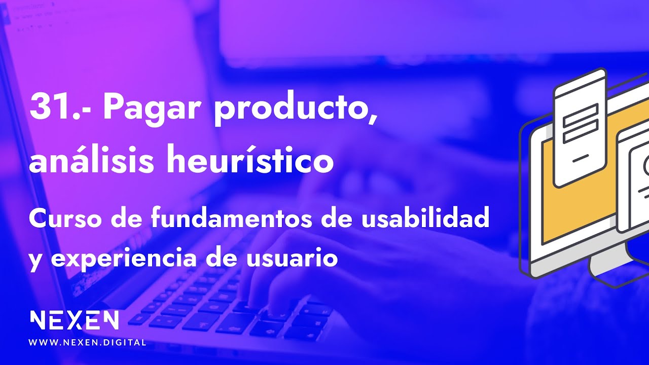 Curso de experiencia de usuario y usabilidad I 31.- Pagar producto, análisis #ux