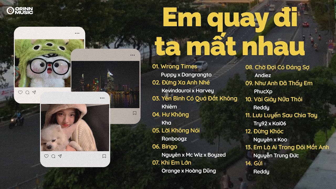 Em quay đi ta mất nhau Wrong Times, Đừng Xa Anh Nhé, Yên Bình Có Quá Đắt Không| List nhạc GenZ CHILL