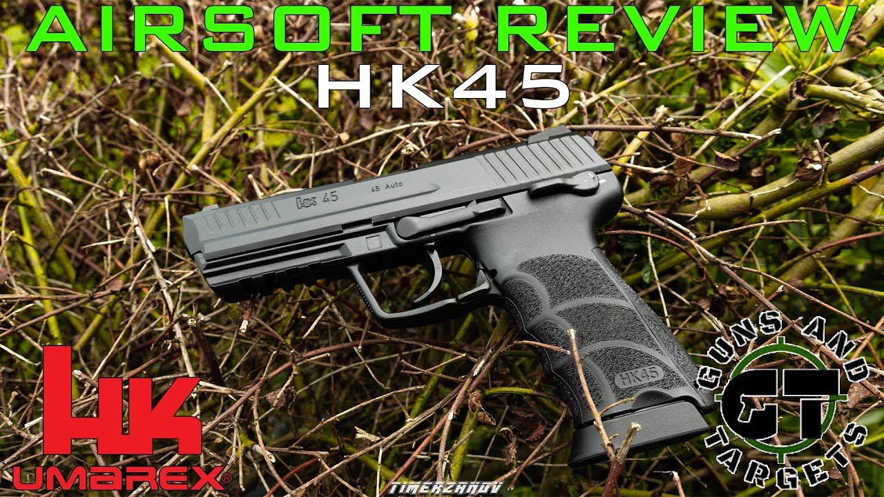 Airsoft Review #74 Umarex HK45 GBB VFC/Umarex (GUNS AND TARGETS) [FR]