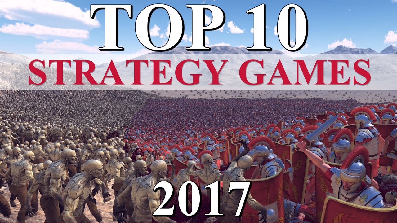 Top 10 Best STRATEGY Games of 2017