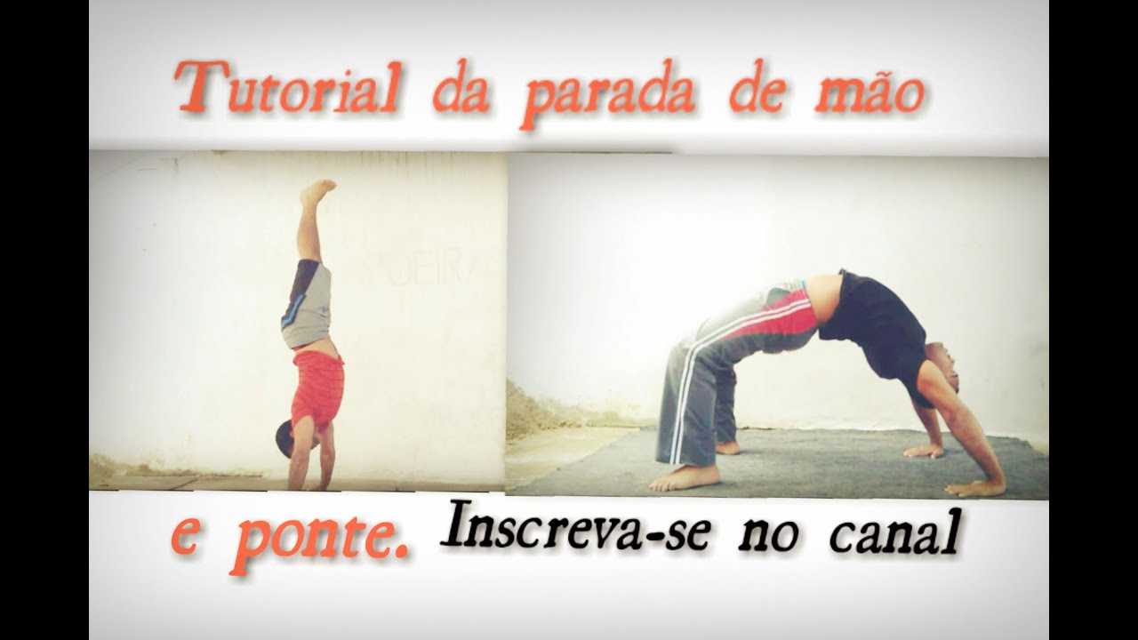 Tutorial da parada de mão ou (bananeira) e tutorial da ponte. Graduado Tiago Tintino
