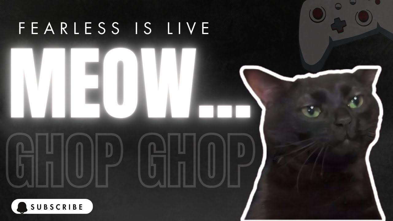 MEOW...GHOP GHOP | FEARLESS IS LIVE