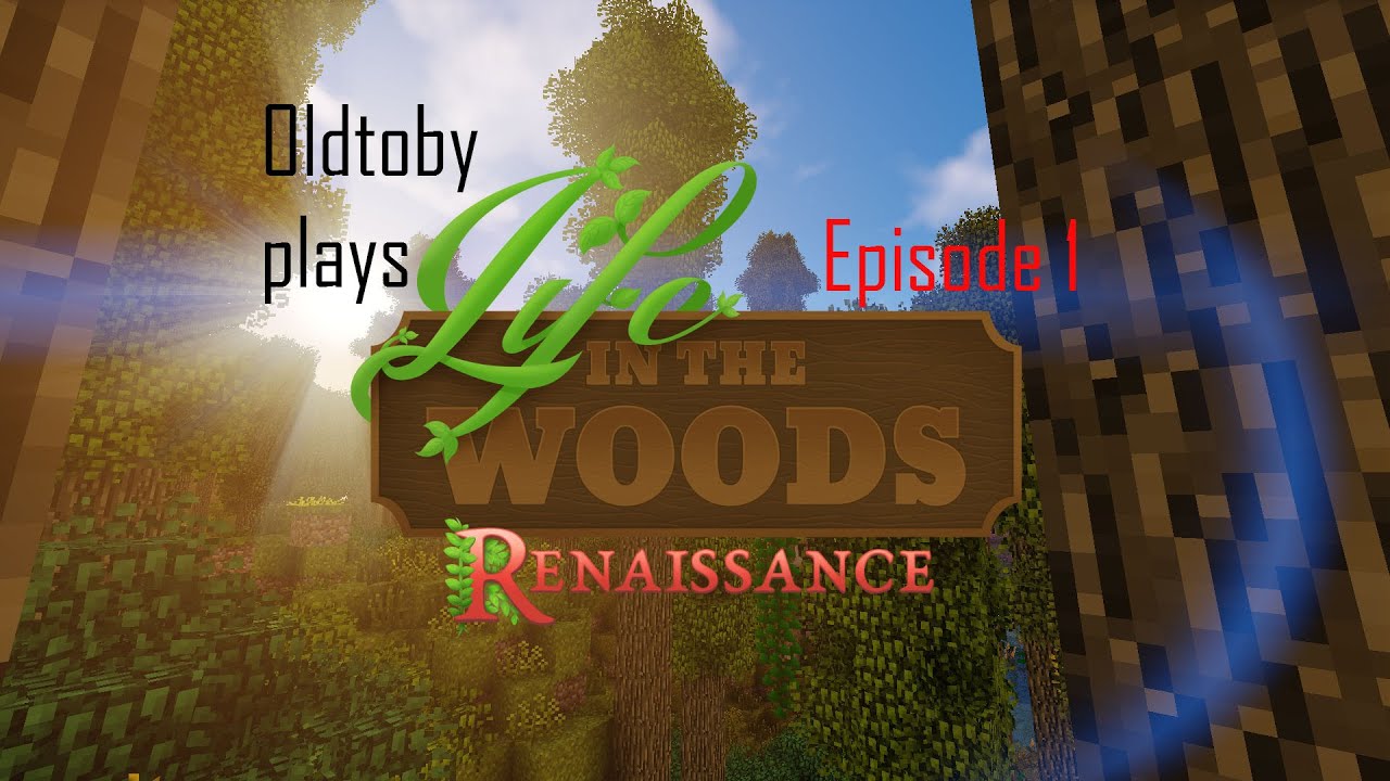 Life in the Woods: Renaissance &ndash; Episode 1