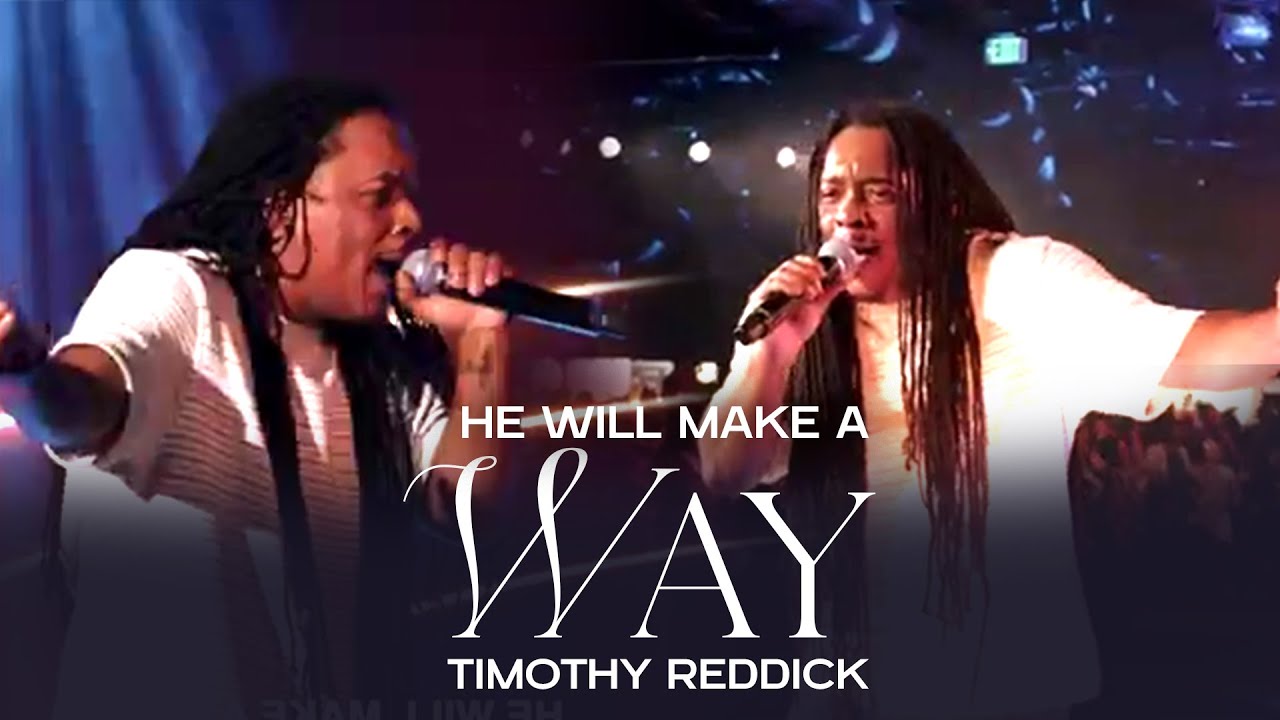 TIMOTHY REDDICK - HE WILL MAKE A WAY / MORE THAN ABLE / HE'S ABLE
