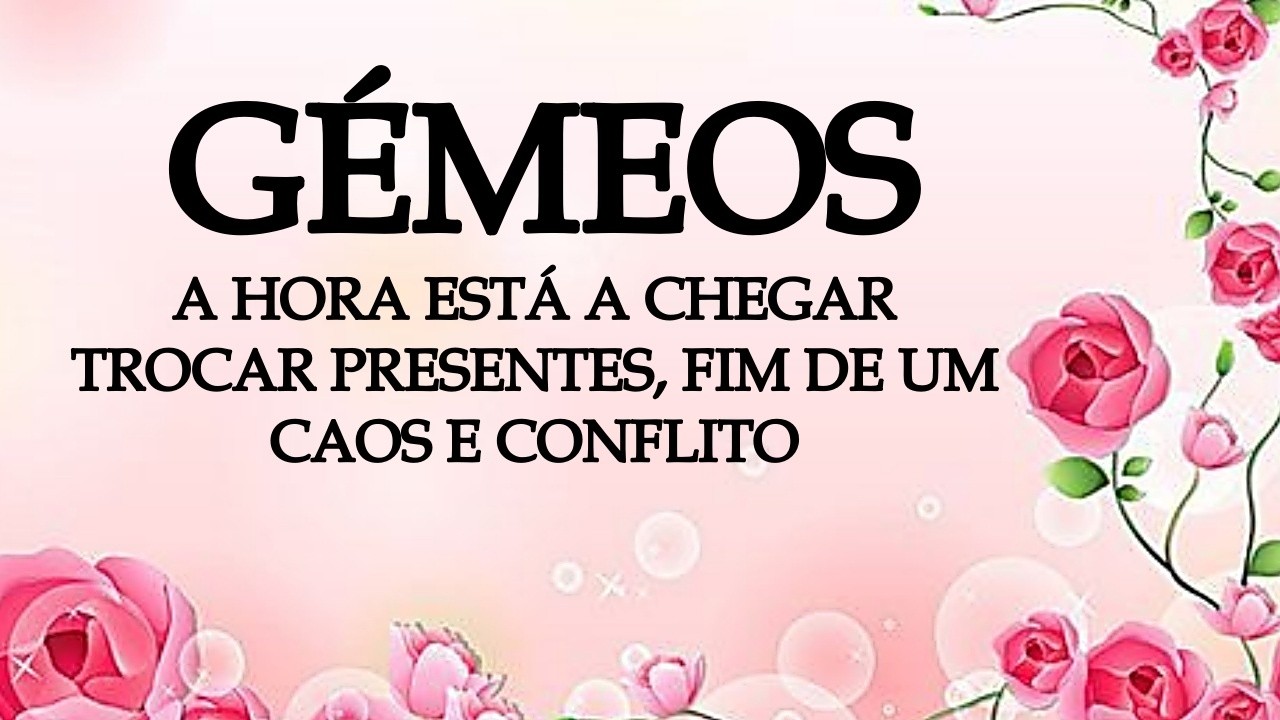 🌷GÉMEOS 🌷ESTÁ NA HORA, O TEMPO ESTÁ A CONTAR, TROCA JUSTA E A VERDADE