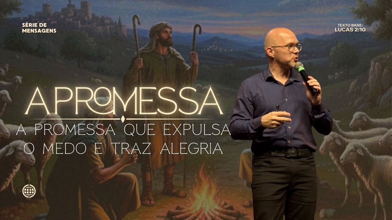 A Promessa: Que expulsa o medo e traz alegria - Pr. Isaí M. Hort