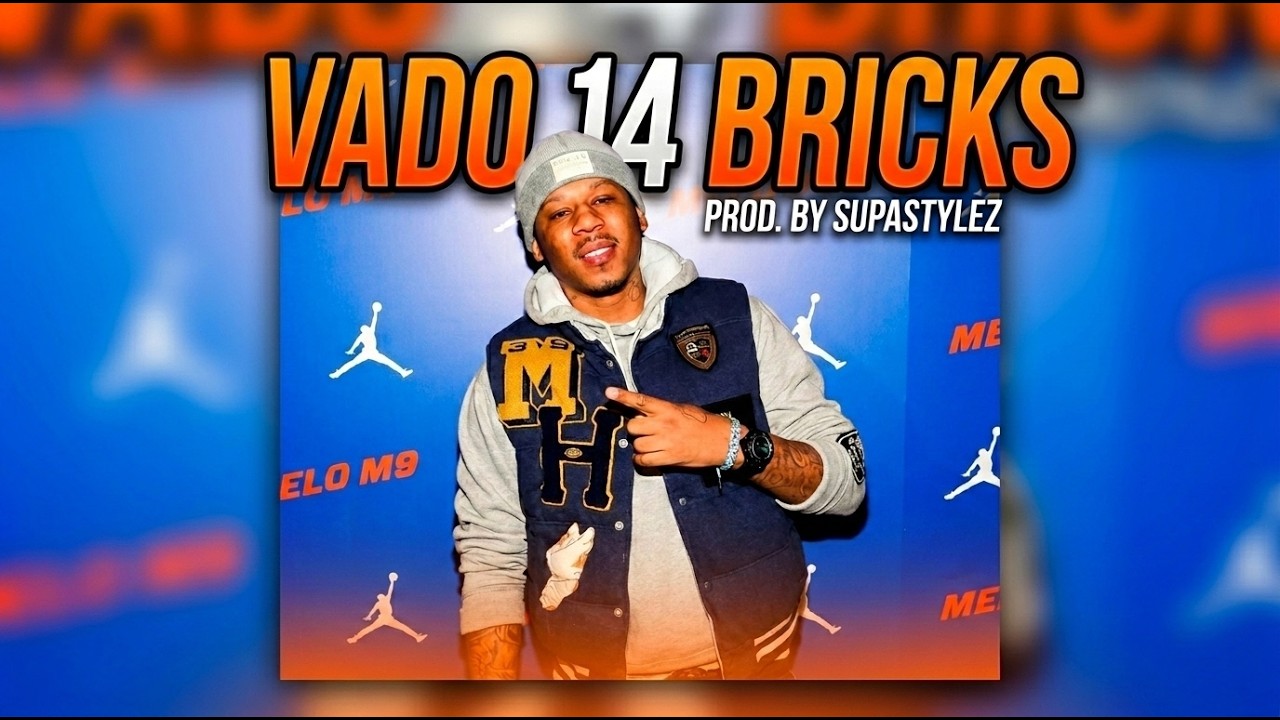 Vado - 14 Bricks Prod by Supastylez