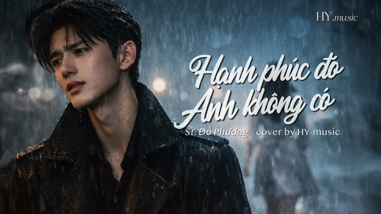 Hạnh phúc đó Anh không có  - cover by HY