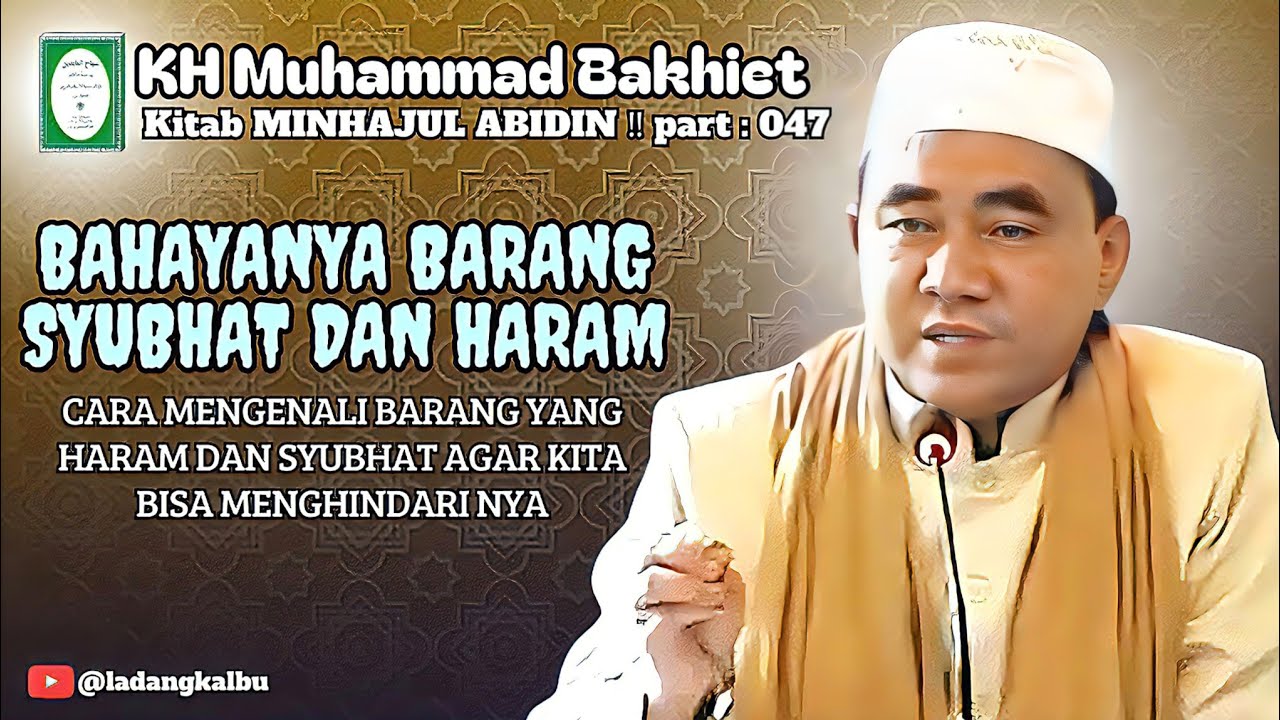 Cara mengenali barang yang haram dan syubhat agar kita bisa menghindari nya (Guru Bakhiet)