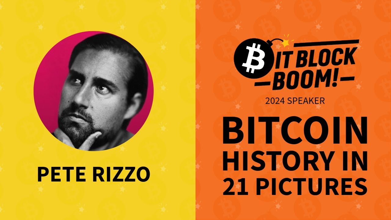 PETE RIZZO | BITCOIN HISTORY IN 21 PICTURES | BITBLOCKBOOM 2024