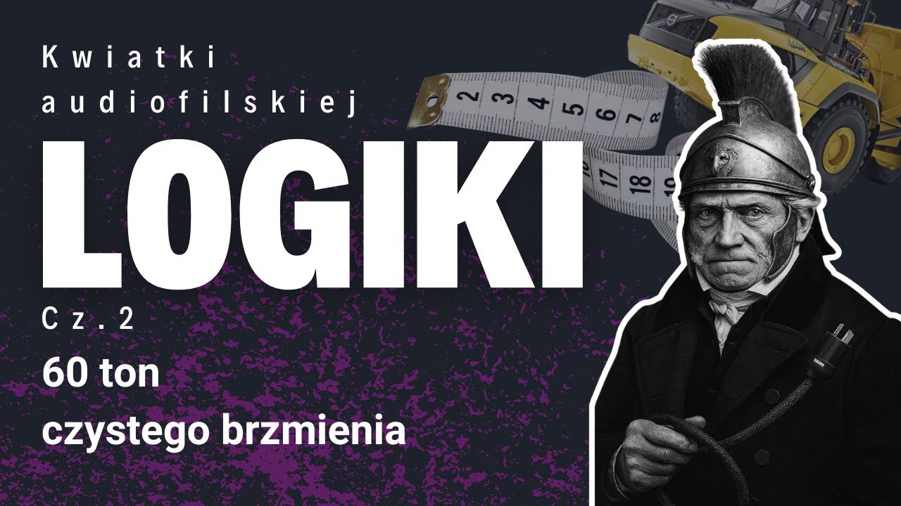 Kwiatki audiofilskiej logiki cz. 2: 60 ton czystego brzmienia
