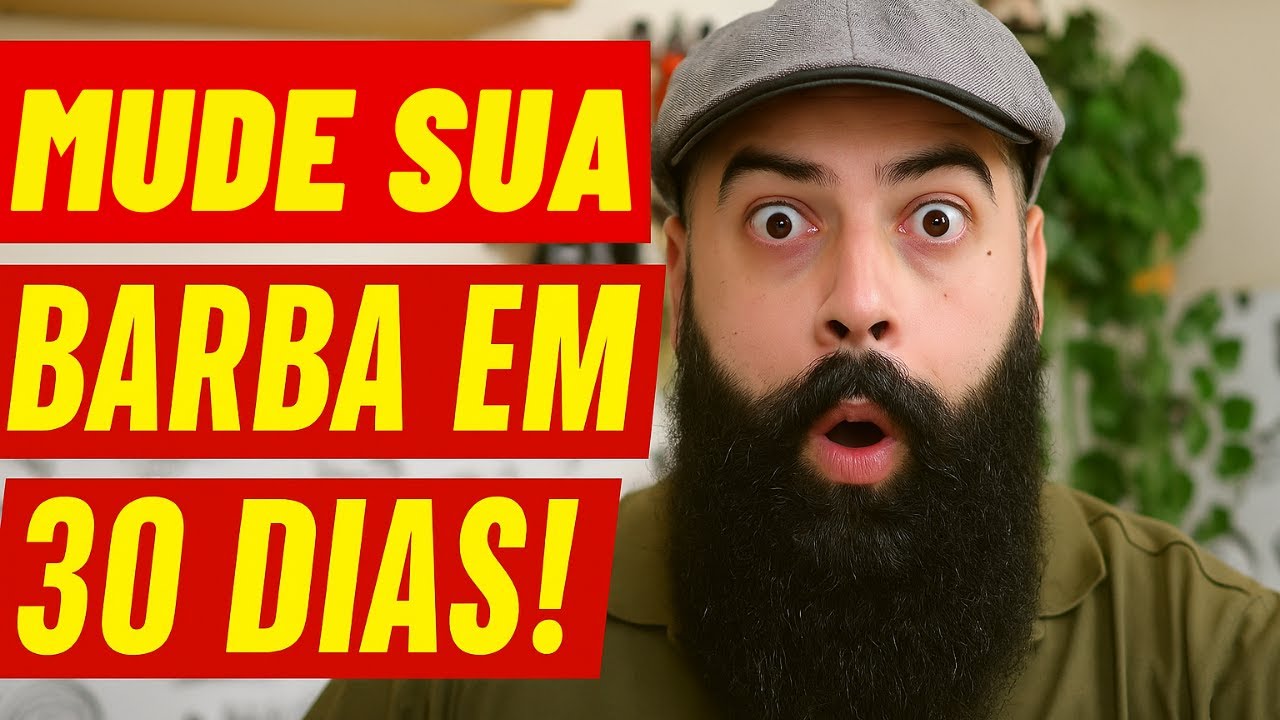 Como Transformar Sua Barba em Apenas 30 Dias SEM TRUQUES!