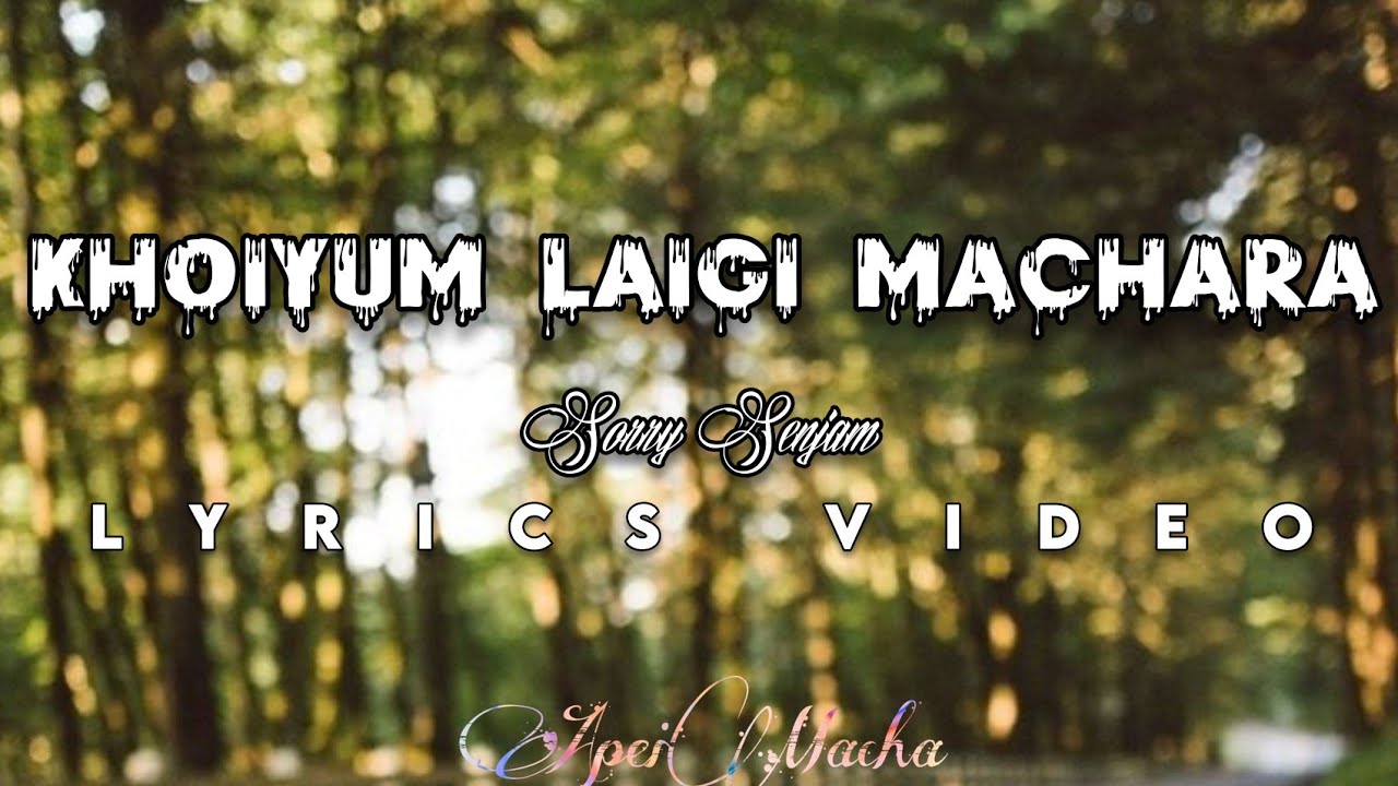 Khoiyum Laigi Machara - Sory Senjam || Lyrics Video ||