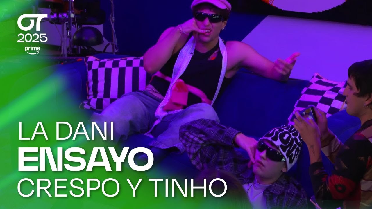 ENSAYO de CRESPO Y TINHO con LA DANI (1 de octubre) | OT 2025