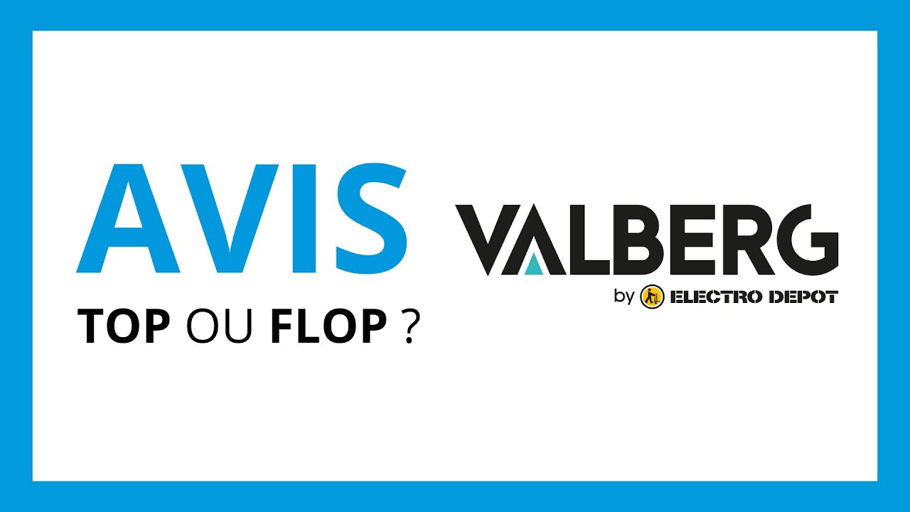 VALBERG : Test & Avis (Meilleure Marque d'&eacute;lectrom&eacute;nager Pas Cher ?)