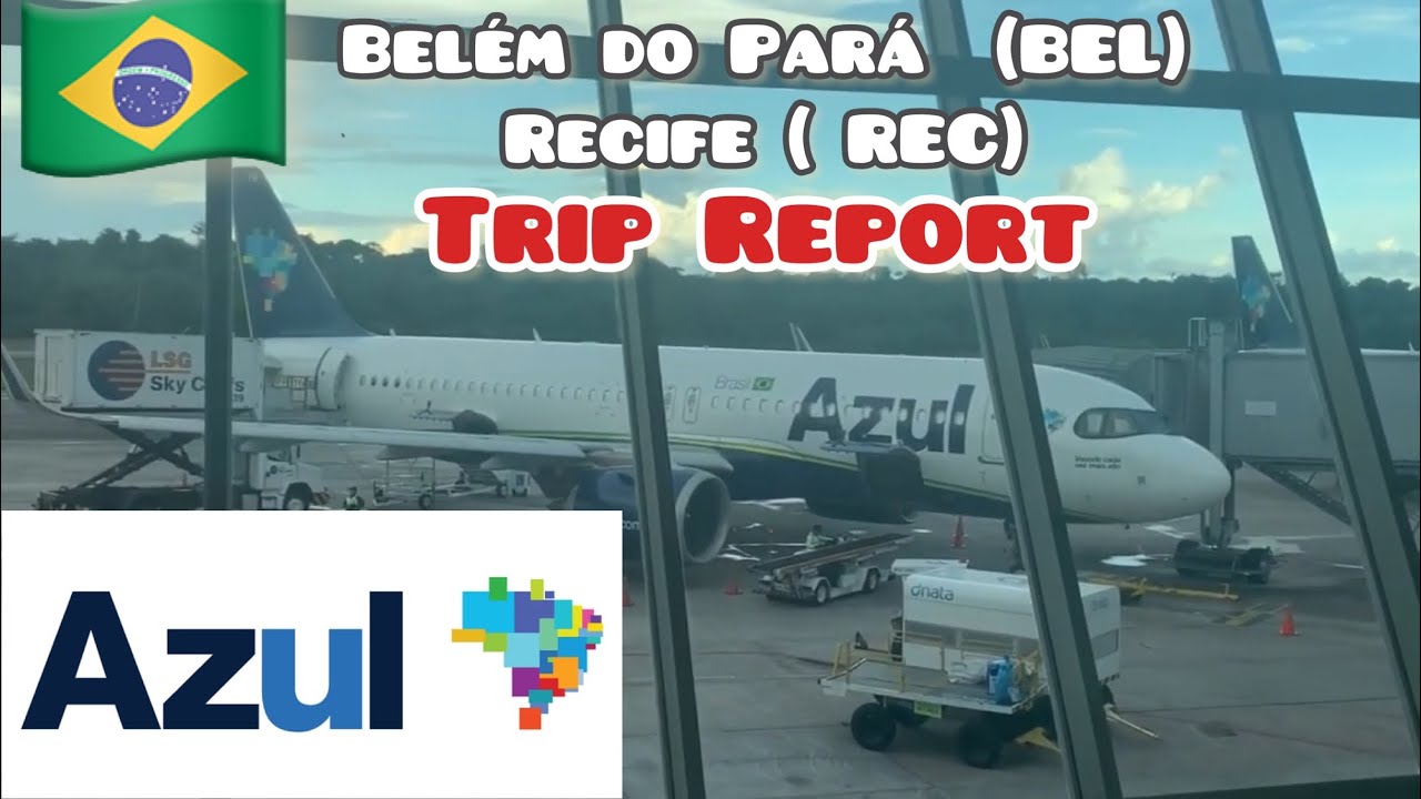 🇧🇷 Belém do Pará ( BEL) Recife (REC) Azul Airlines Trip Report