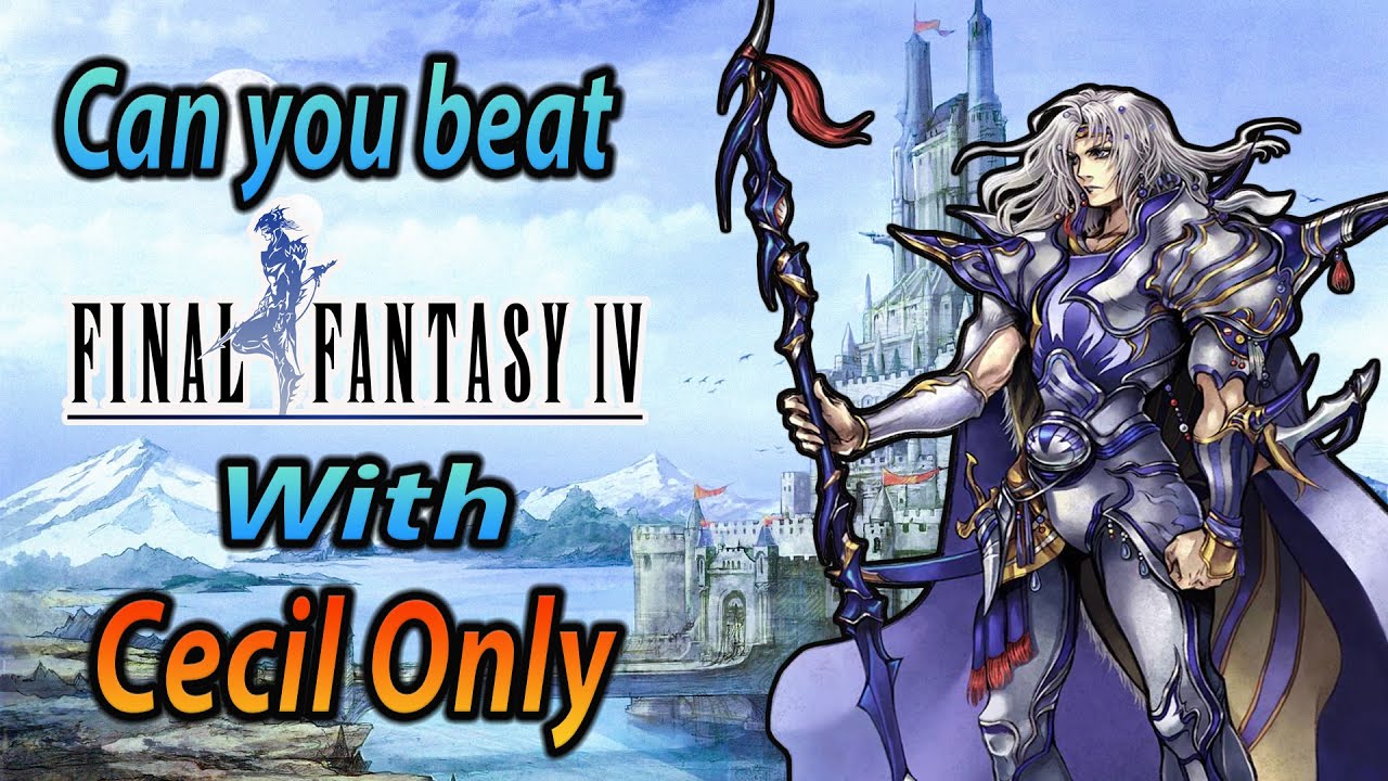 Можно ли пройти Final Fantasy 4, играя только за Сесила?