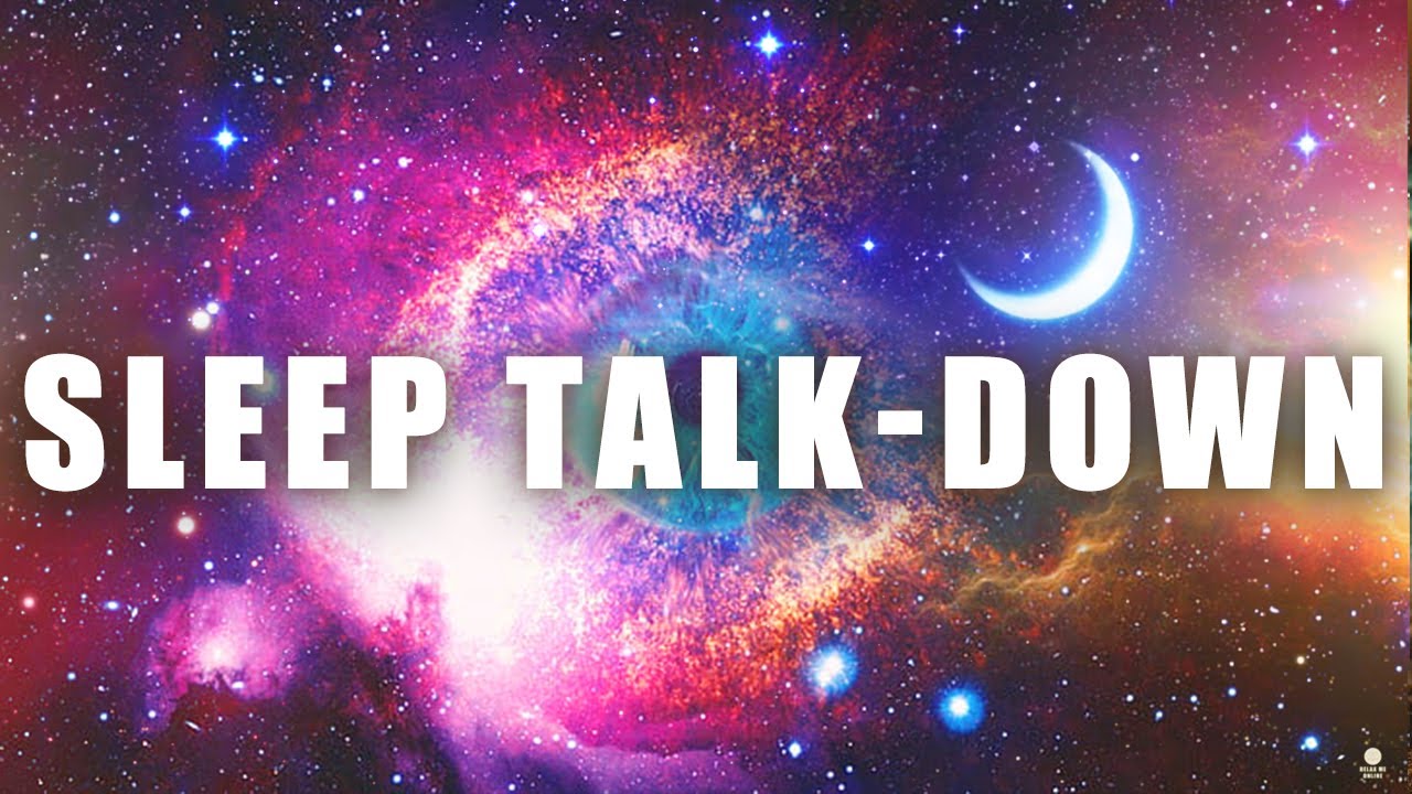 SLEEP TALK DOWN, Fall Asleep Fast Guided Sleep Meditation, Floating In Space, Stars and Moon